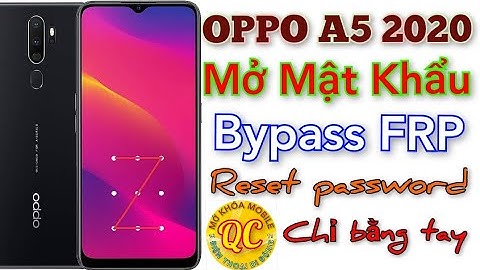 Phá Mật Khẩu Khoá Màn Hình Và Xoá Xác Minh Tài Khoản Google Trên Oppo A5 2020. Bypass FRP A5 2020