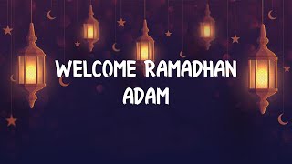 Lirik Welcome Ramadhan - Adam