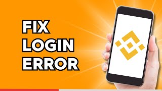 How to Fix Binance Login Error on iPhone