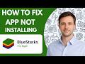 How to fix BlueStacks app not installing Full Guide 2026