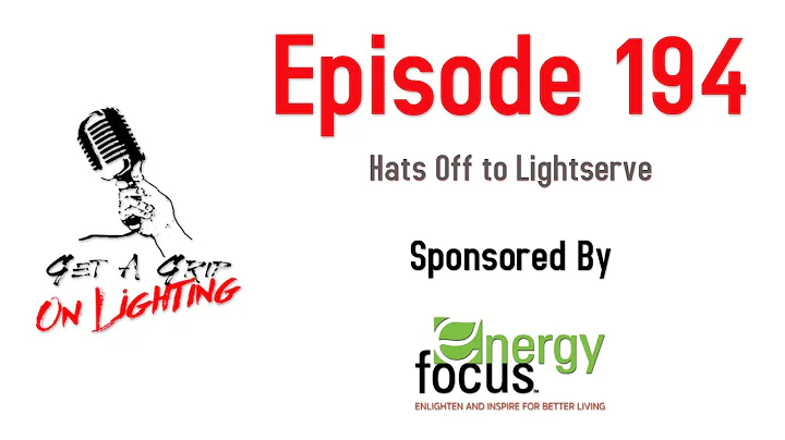 Episode 194 - Hats Off To Lightserve with Kevin Fr...