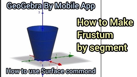 Segment to Surface ll How to generate frustums ll GeoGebra tutorial