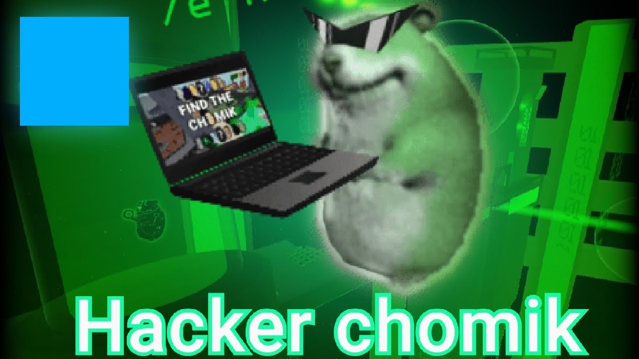 HOW TO GET HACKER CHOMIK 