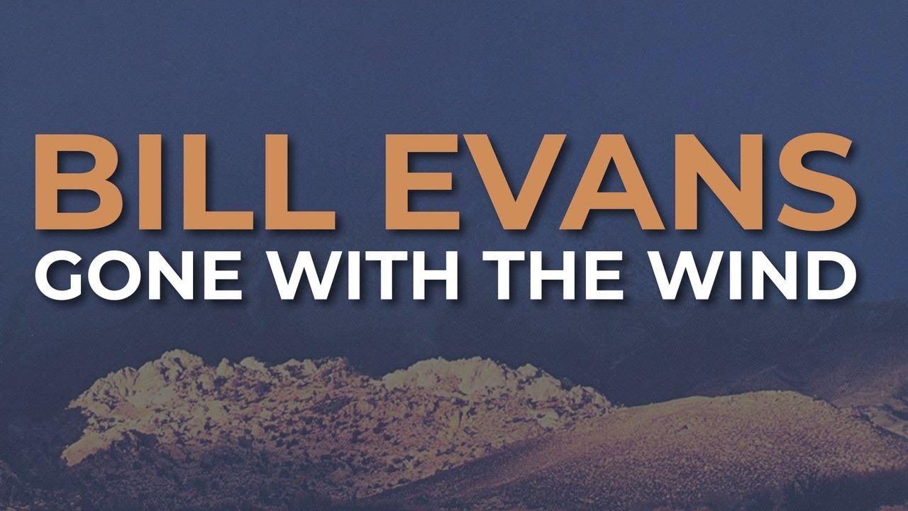 Bill Evans - Gone With The Wind (Official Audio) - YouTube