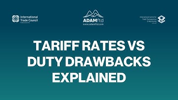 Tariff Rates vs Duty Drawbacks Explained: Boost Your Global Trade Knowledge