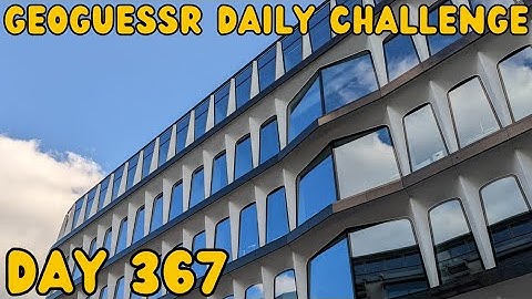 A late round! Geoguessr daily challenge day 367!