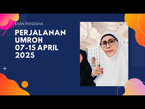 Perjalanan Umroh 07-15 April 2025 | Dian Piesesha #vlog