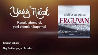 Serdar Erbaşı - Ney Sultaniyegah Taksim Resimi