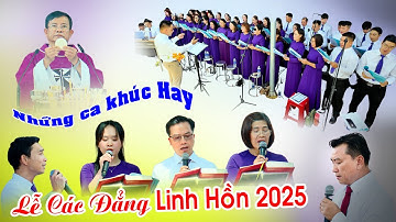 🎧 Những Ca Khúc Lễ Các Đẳng Linh Hồn 2025 🎧