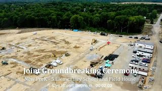 Joint Groundbreaking Ceremony for New PreK-5 Elementary School and Field House