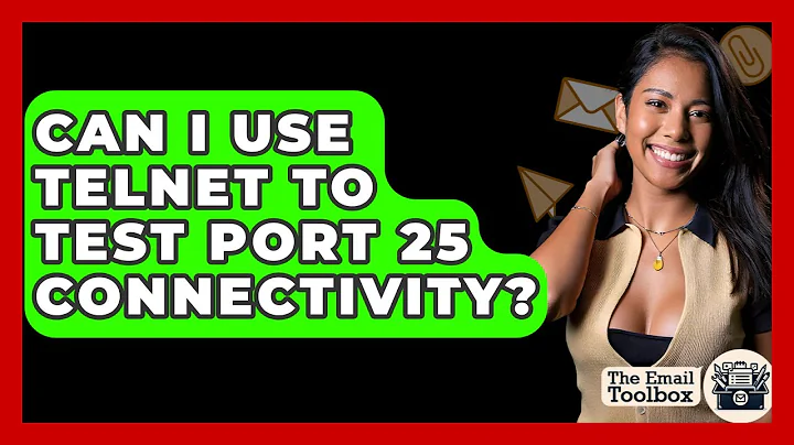 Can I Use Telnet To Test Port 25 Connectivity? - TheEmailToolbox.com