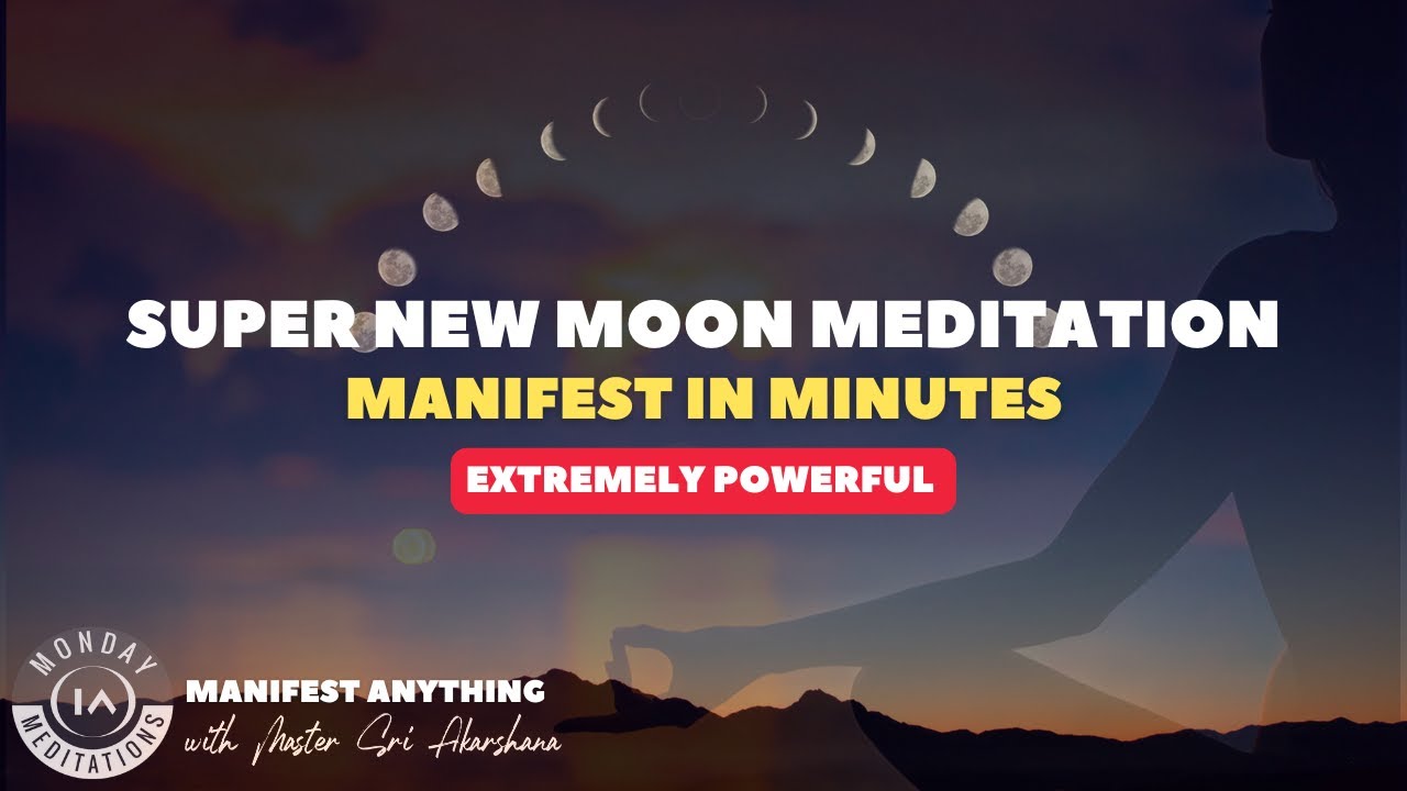 Powerful Super New Moon Meditation for Abundance & Success Listen ...