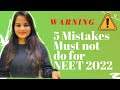 5 WARNING ⚠️ for NEET 2022, mistakes you must not commit this year, Rashmi, Aiims Delhi