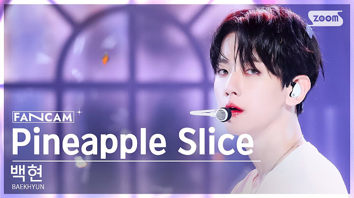 [안방1열 직캠4K] 백현 'Pineapple Slice' (BAEKHYUN FanCam) @SBS Inkigayo 240908