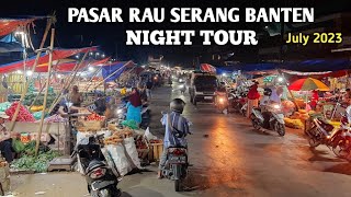 Indonesia Traditional Market - PASAR RAU SERANG BANTEN | July 2023