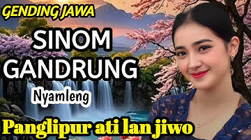 SINOM GANDRUNG || GENDING JAWA NYAMLENG‼️ PANGLIPUR ATI LAN JIWO