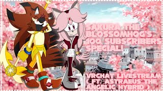 Sakuras 100 Sub Celebration: VRChat Stream FT: Astraeus @AstraeusTheAngelicHybrid