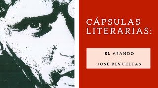 Cápsulas literarias: El apando - José Revueltas