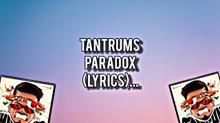 Tantrums :- (@Paradoxhere)|| LYRICS VIDEO || @hip-hopshot||