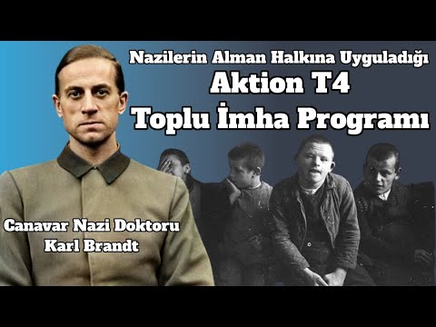 Canavar Nazi Doktoru Karl Brandt Ve Nazilerin Alman Halkına Uyguladığı T4 Toplu İmha Programı