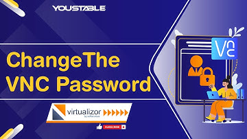 How to Change the VNC Password in Virtualizor | YouStable