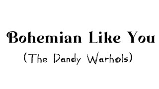 The Dandy Warhols - Bohemian Like You / Lyrics + Speed paint: The Outliers