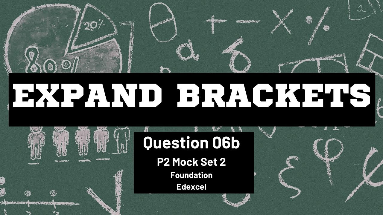 Question 06b Expand brackets | Paper 2 Mock Set 2 Spring 2017 | Edexcel | 00007