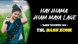 HAY JHAMA JHAM MAYA LAGE NA | BASS BOOSTED MIX| CG DJ SONG | NEW CG MIX | TSL BASS ZONE | 2023