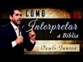 Regras Para Interpretar a Bíblia - Paulo Junior