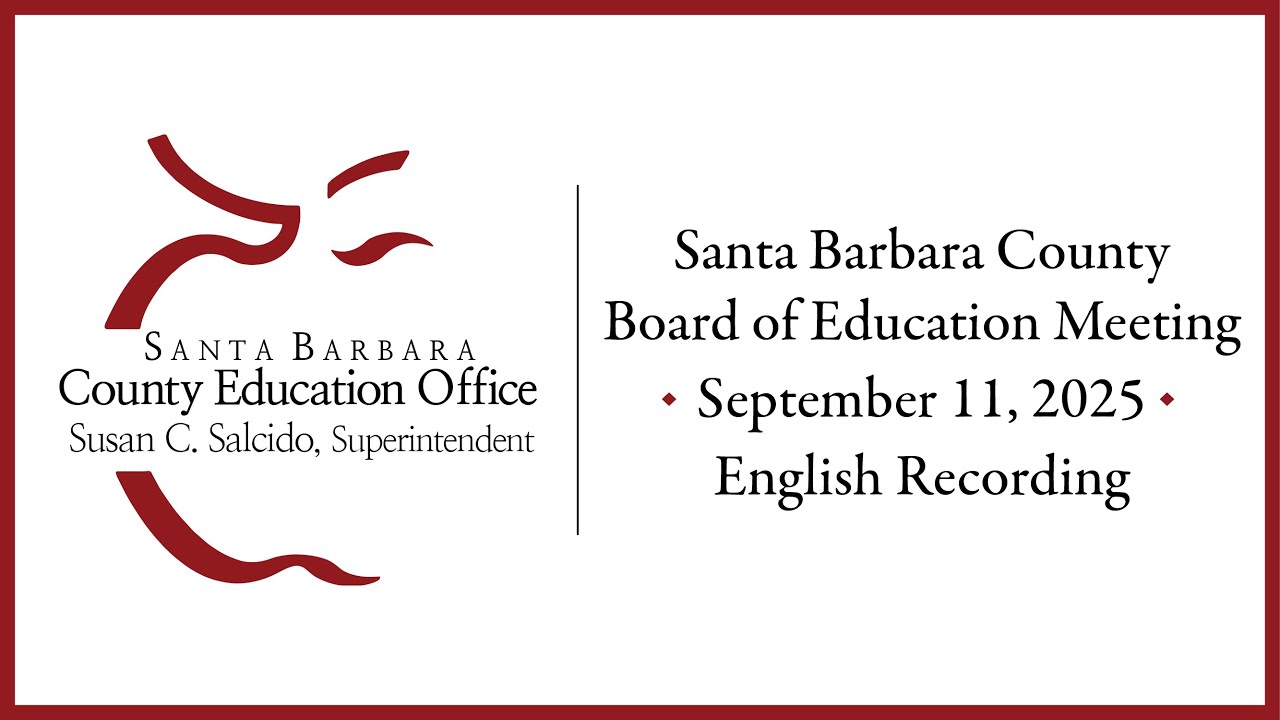 Santa Barbara County Board of Education Meeting September 11, 2025 ...