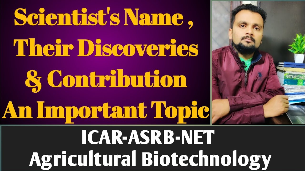 Scientist's Name: Their Discoveries & Contributions -An important Topic for ICAR NET- Part-2