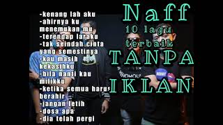 Lagu Terbaik Naff Naff  Albumterendap Larakuahirnya Ku Menemukan Mu