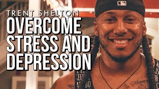 Overcome Depression & Stress: 3 Life-Changing Steps | Trent Shelton