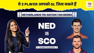 NED vs SCO Dream11 Prediction | NED vs SCO Today Match Prediction | NED vs SCO T20I Dream11 Team