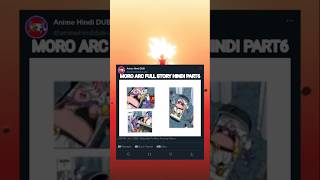 MORO ARC FULL STORY HINDI PART6 #shorts #shortsviral #dragonball
