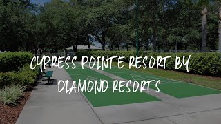 Cypress Pointe Resort by Diamond Resorts Review - Orlando , United States