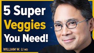 The Healthiest Vegetables For Fighting Disease & Inflammation | Dr. William Li