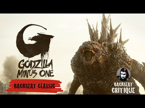 Backseat Classic - Godzilla Minus One (Backseat Critique)