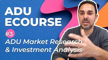 ADU Market Research & Investment Analysis: ADU Development eCourse #3