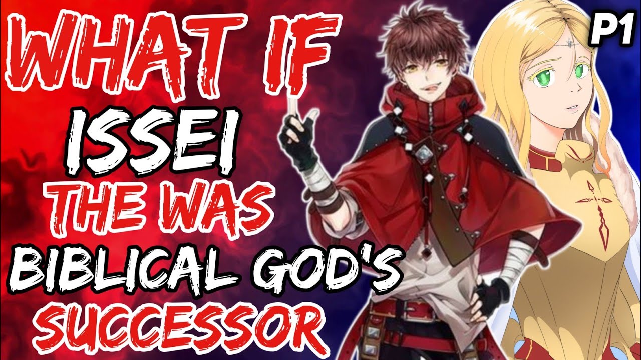 What if issei was the Biblical God's Successor? |Part 1|