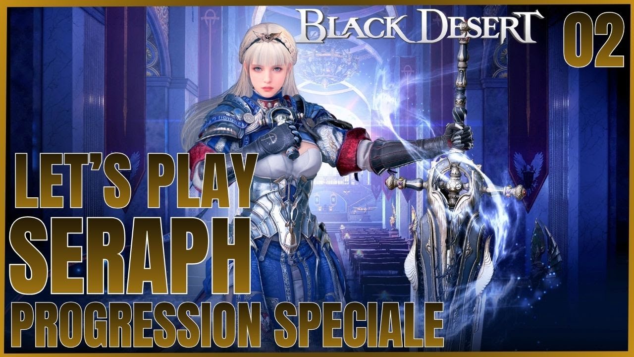 BDO | BLACK DESERT CONSOLE PROGRESSION SPECIALE CHAPITRE 1 ET CHAPITRE 2 SERAPH FR