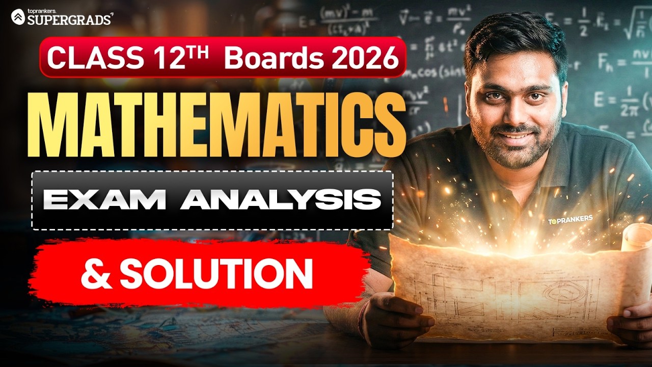 Class 12 Mathematics | Detailed Paper Analysis & Solutions | Board Exam 2026
