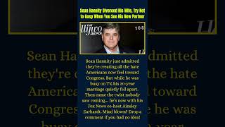 Sean Hannity Divorced His Wife, Try Not to Gasp When You See His New Partner#shorts