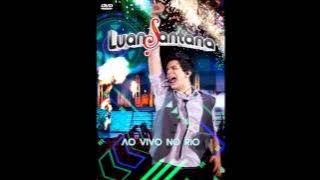 Luan Santana-As lembrancas vao na mala-CD 2011 Ao Vivo Rio