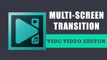VSDC Tutorial: Multi-Screen Transition