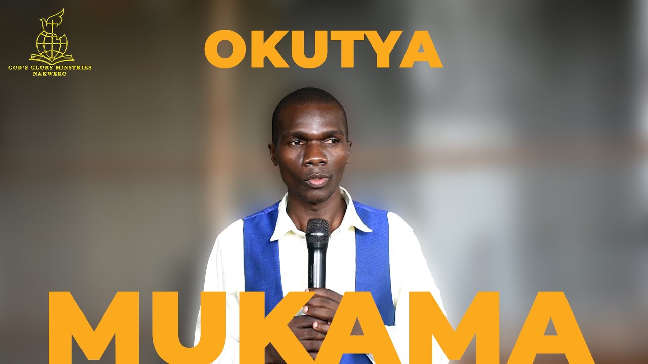 OKUTYA MUKAMA ( the fear of the lord)