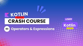 Kotlin Basics: Mastering Operators and Expressions