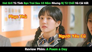 [Review Phim] Hot Girl Tỏ Tình Bạn Trai Sau 10 Năm Nhưng Bị Từ Chối Và Cái Kết | Tóm Tắt Phim Hàn