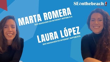 Búsquedas, vídeos y SERPS:Entendiendo a usuarios... | Marta Romera y Laura López | SEonthebeach 2024