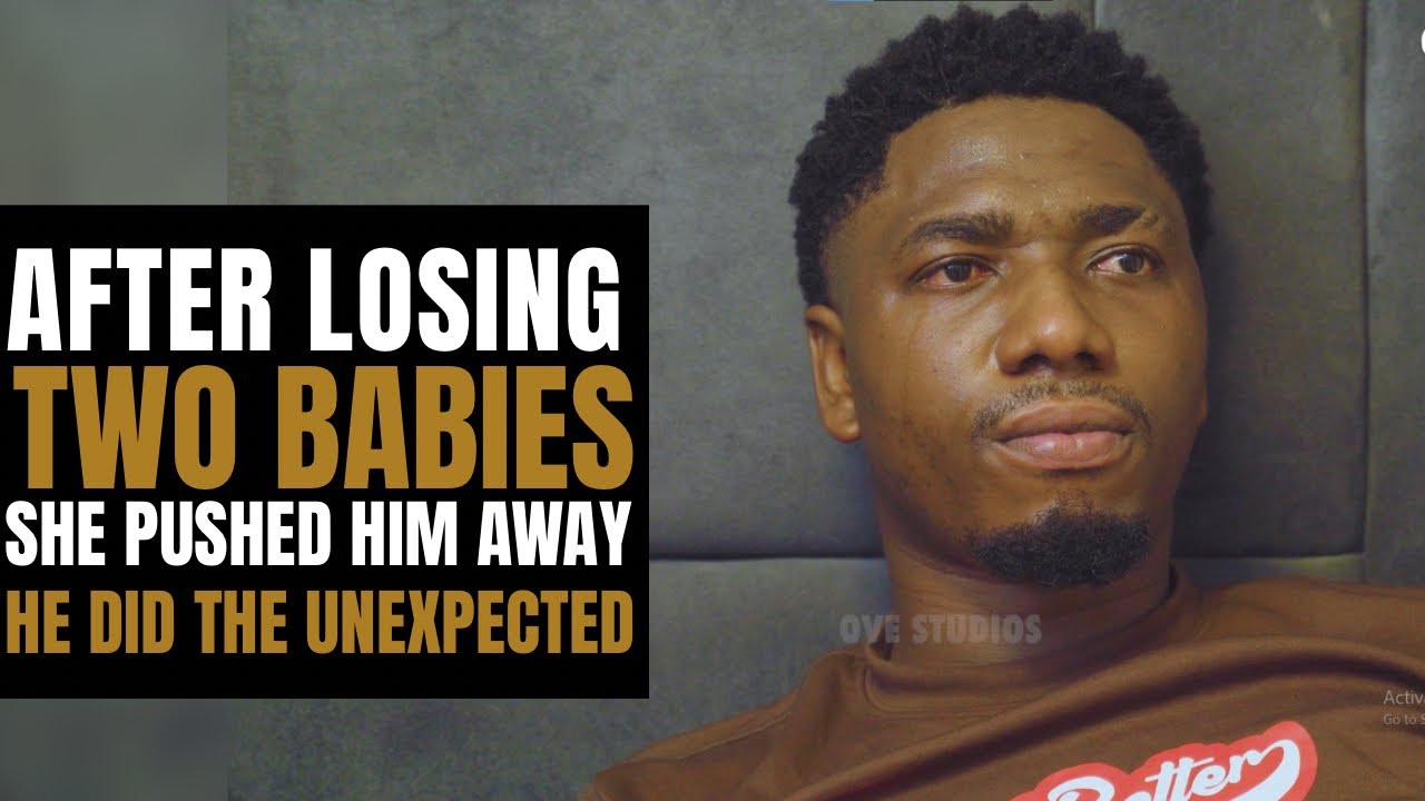 After Losing Two Babies, She Pushed Him Away — He Did the Unexpected | @ovestudios 